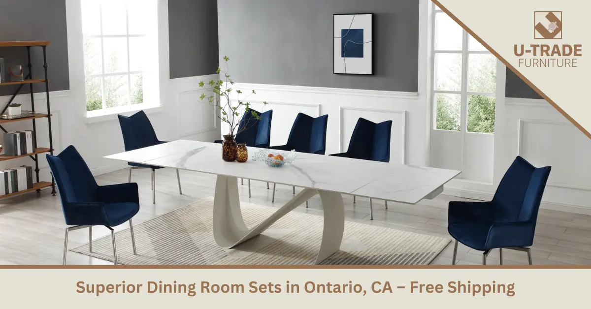 Superior Dining Room Sets in Ontario, CA – Free Shipping